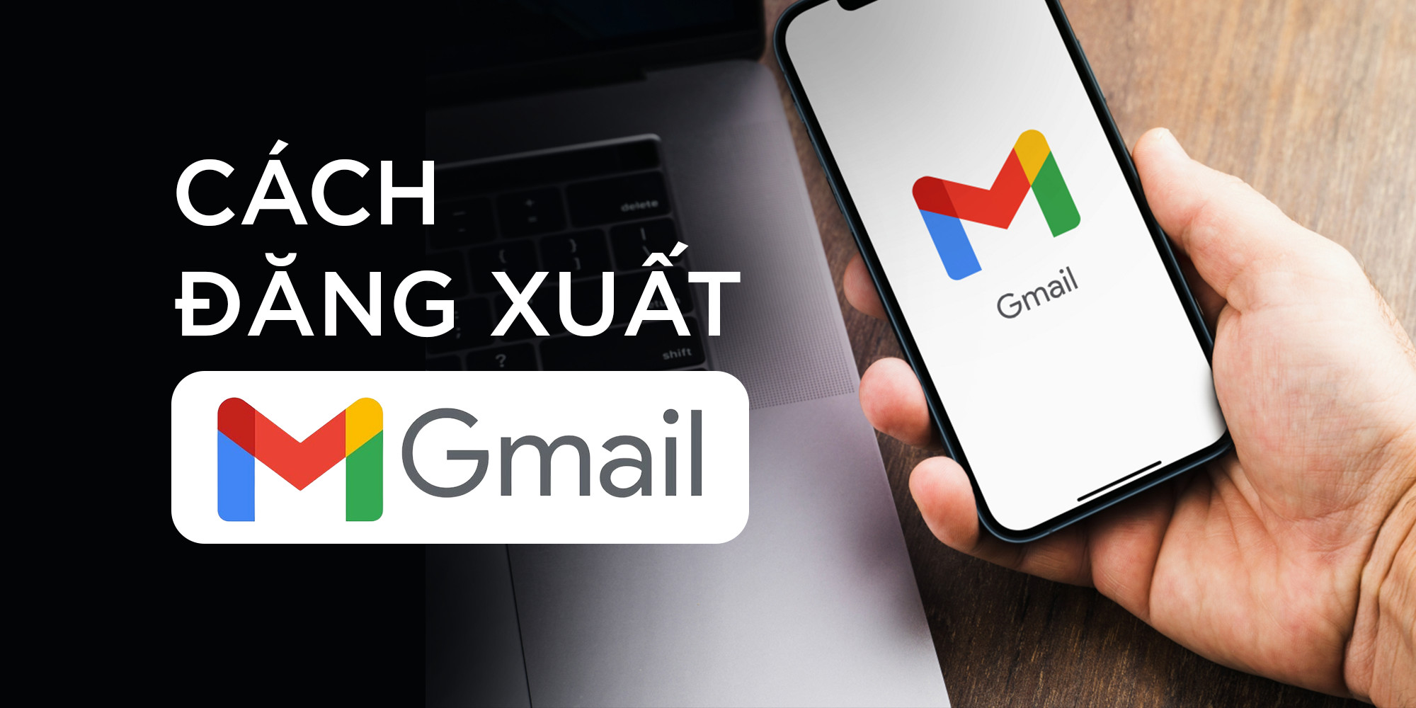 Cách Đăng Xuất Gmail Trên Điện Thoại Và Máy Tính Đơn Giản